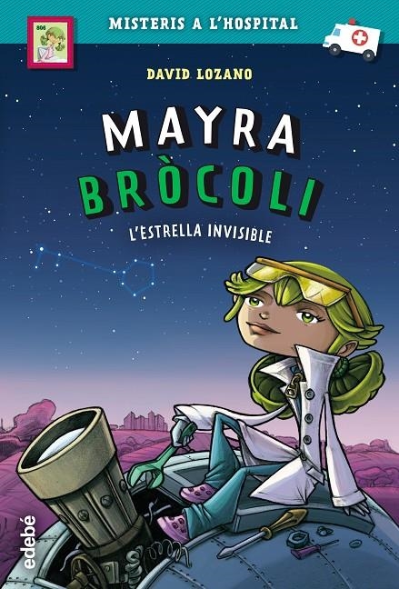 MAYRA BRÓCOLI: L'estrella invisible | 9788468342696 | Lozano Garbala, David | Llibres.cat | Llibreria online en català | La Impossible Llibreters Barcelona