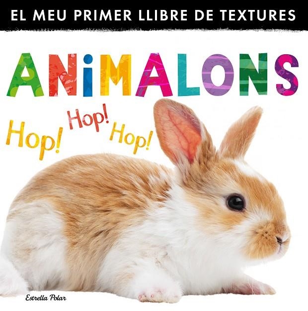 Animalons. El meu primer llibre de textures | 9788490575567 | Little Tiger Press | Llibres.cat | Llibreria online en català | La Impossible Llibreters Barcelona