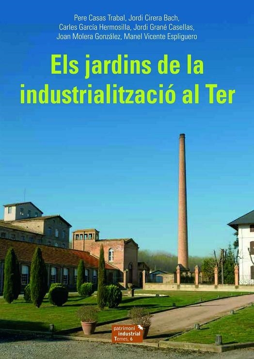 Els jardins de la industrialització al Ter | 9788423208494 | Casas Trabal, Pere/Cirera Bach, Jordi/García Hermosilla, Carles/Grané Casellas, Jordi/Molera Gonzále | Llibres.cat | Llibreria online en català | La Impossible Llibreters Barcelona