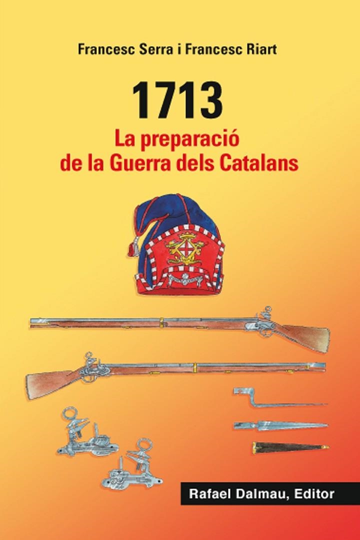 1713 La preparació de la Guerra dels Catalans | 9788423208548 | Serra i Sellarés, Francesc/Riart i Jou, Francesc | Llibres.cat | Llibreria online en català | La Impossible Llibreters Barcelona