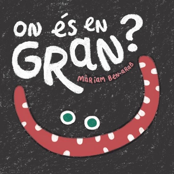 On és en Gran? | 9788424665005 | Màriam Ben-Arab | Llibres.cat | Llibreria online en català | La Impossible Llibreters Barcelona