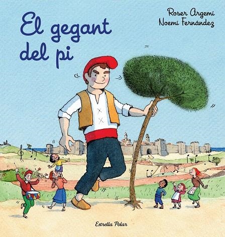 El gegant del pi | 9788491378525 | Argemí, Roser | Llibres.cat | Llibreria online en català | La Impossible Llibreters Barcelona