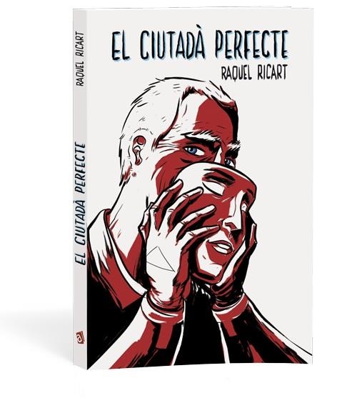 El ciutadà perfecte | 9788416394043 | Ricart Leal, Raquel | Llibres.cat | Llibreria online en català | La Impossible Llibreters Barcelona