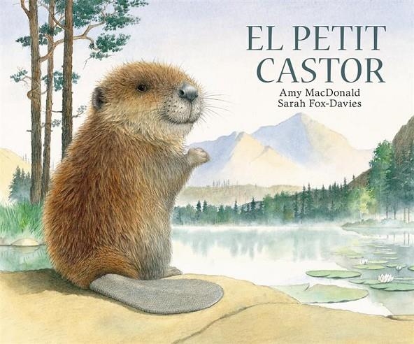 El petit castor | 9788493817596 | Mc Donald, Ami/Fox Davies, Sarah | Llibres.cat | Llibreria online en català | La Impossible Llibreters Barcelona