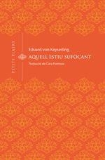 Aquell estiu sufocant | 9788412024432 | von Keyserling, Eduard | Llibres.cat | Llibreria online en català | La Impossible Llibreters Barcelona