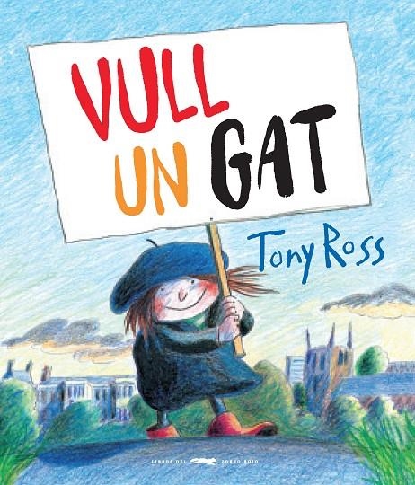 Vull un gat! | 9788494990441 | Ross, Tony | Llibres.cat | Llibreria online en català | La Impossible Llibreters Barcelona