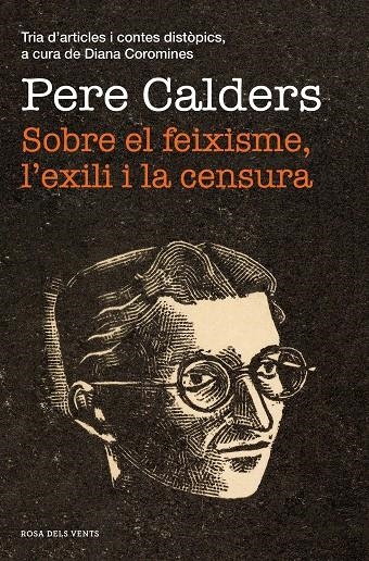 Sobre el feixisme, l'exili i la censura | 9788417627867 | Calders, Pere | Llibres.cat | Llibreria online en català | La Impossible Llibreters Barcelona