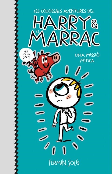 Una missió mítica (Les colossals aventures del Harry i el Marrac 1) | 9788417773519 | Solís, Fermín | Llibres.cat | Llibreria online en català | La Impossible Llibreters Barcelona