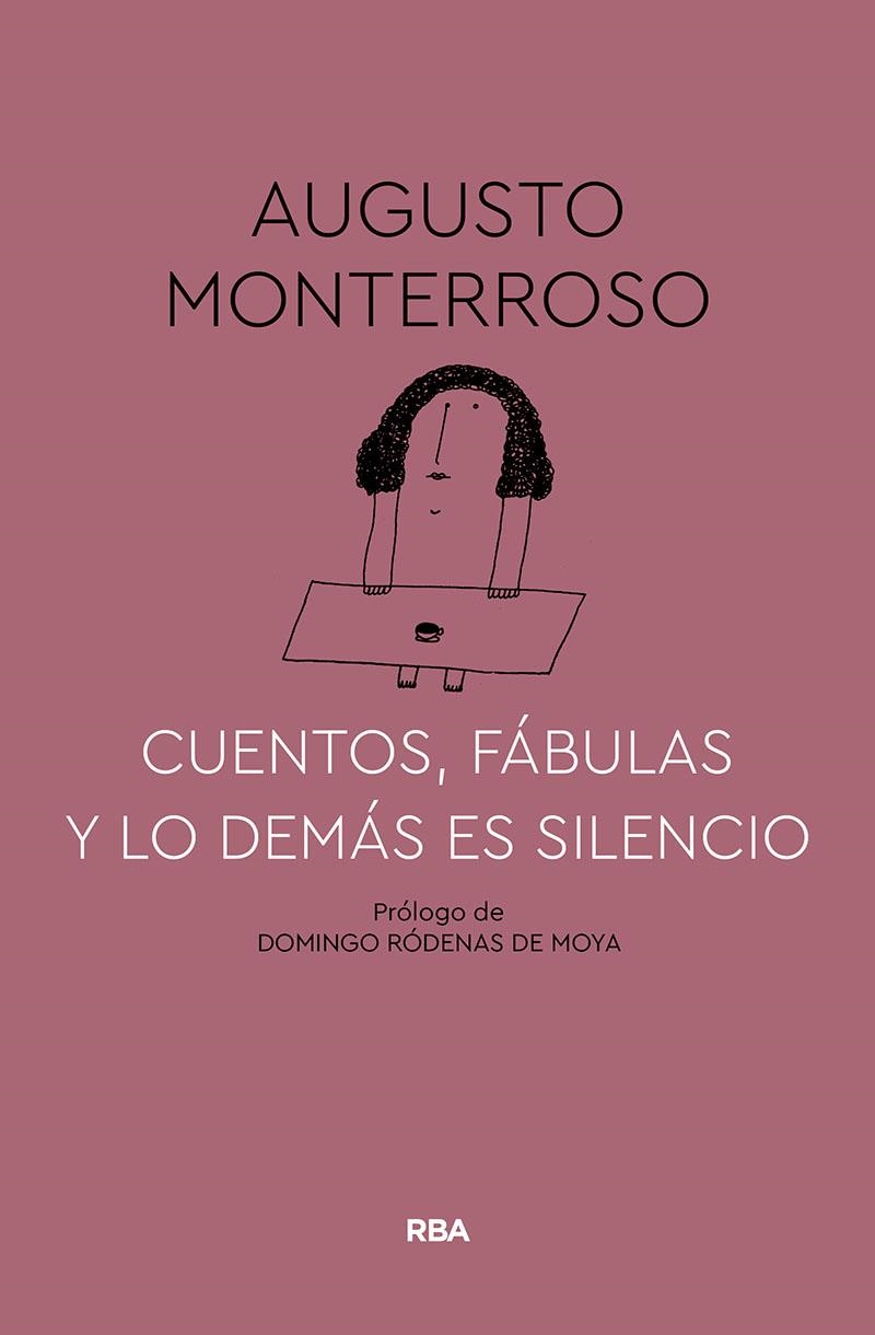 Cuentos, fábulas y lo demás es silencio | 9788491874669 | MONTERROSO AUGUSTO | Llibres.cat | Llibreria online en català | La Impossible Llibreters Barcelona