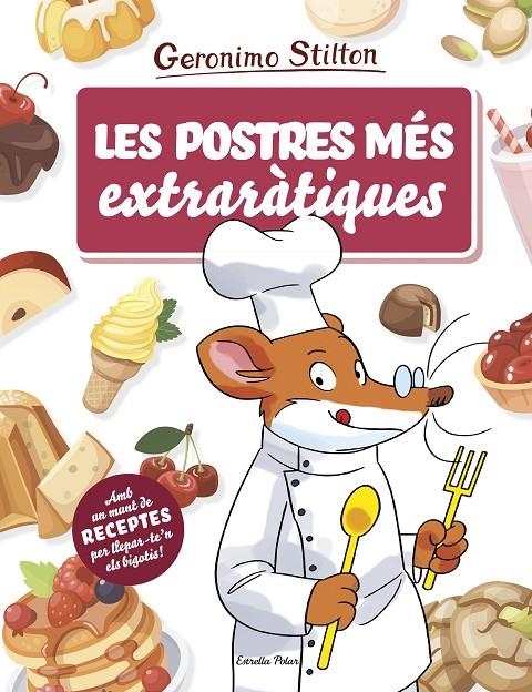 Les postres més extraràtiques | 9788491378709 | Stilton, Geronimo | Llibres.cat | Llibreria online en català | La Impossible Llibreters Barcelona