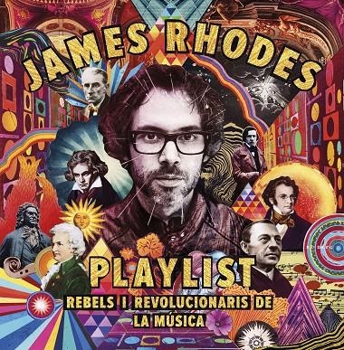 Playlist. Rebels i revolucionaris de la música | 9788417515423 | Rhodes, James | Llibres.cat | Llibreria online en català | La Impossible Llibreters Barcelona