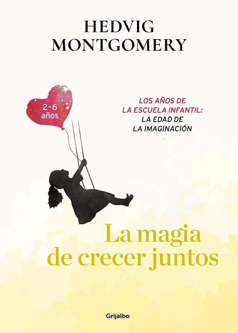 La magia de crecer juntos. Los años de la escuela infantil: la edad de la imagin | 9788417752149 | Montgomery, Hedvig | Llibres.cat | Llibreria online en català | La Impossible Llibreters Barcelona