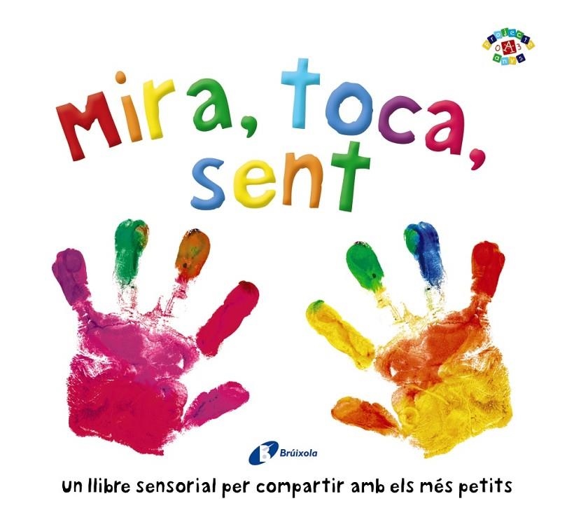 Mira, toca, sent | 9788499069999 | Boultwood, Ellie/Cockayne, Hannah/Hamley, Kylie | Llibres.cat | Llibreria online en català | La Impossible Llibreters Barcelona