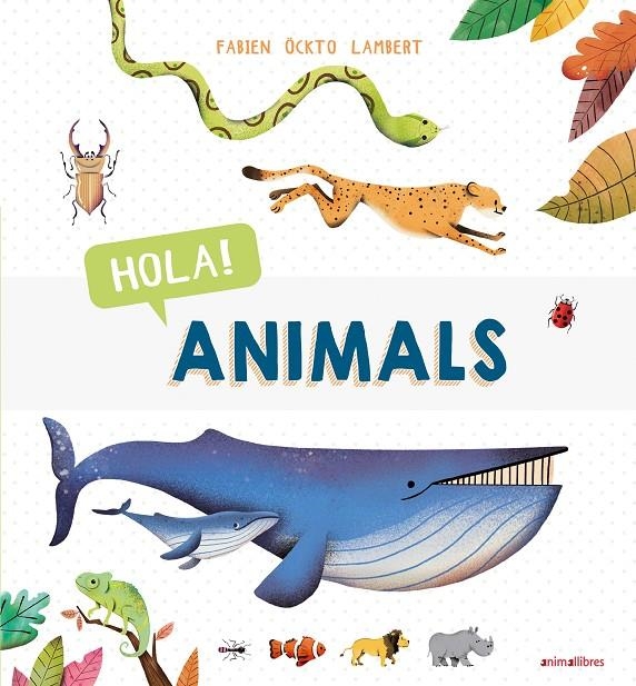 Hola! Animals | 9788417599287 | Öckto Lambert, Fabien | Llibres.cat | Llibreria online en català | La Impossible Llibreters Barcelona