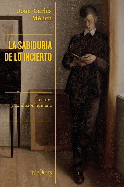 La sabiduría de lo incierto | 9788490667446 | Mèlich, Joan-Carles | Llibres.cat | Llibreria online en català | La Impossible Llibreters Barcelona