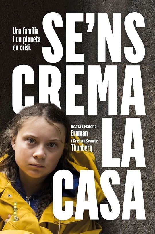 Se'ns crema la casa | 9788466425940 | Thunberg / Malena Ernman / Beata Ernman / Svante Thunberg, Greta / Ernman, Malena / Ernman, Beata /  | Llibres.cat | Llibreria online en català | La Impossible Llibreters Barcelona