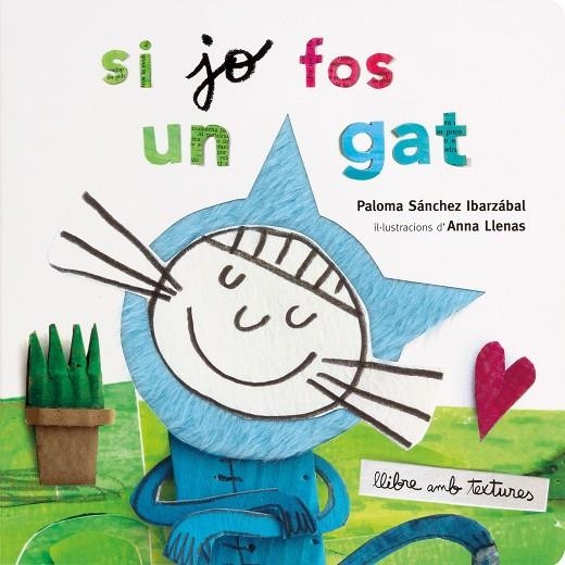 Si jo fos un gat. Textures | 9788491378358 | Anna Llenas/Sánchez Ibarzabal, Paloma | Llibres.cat | Llibreria online en català | La Impossible Llibreters Barcelona