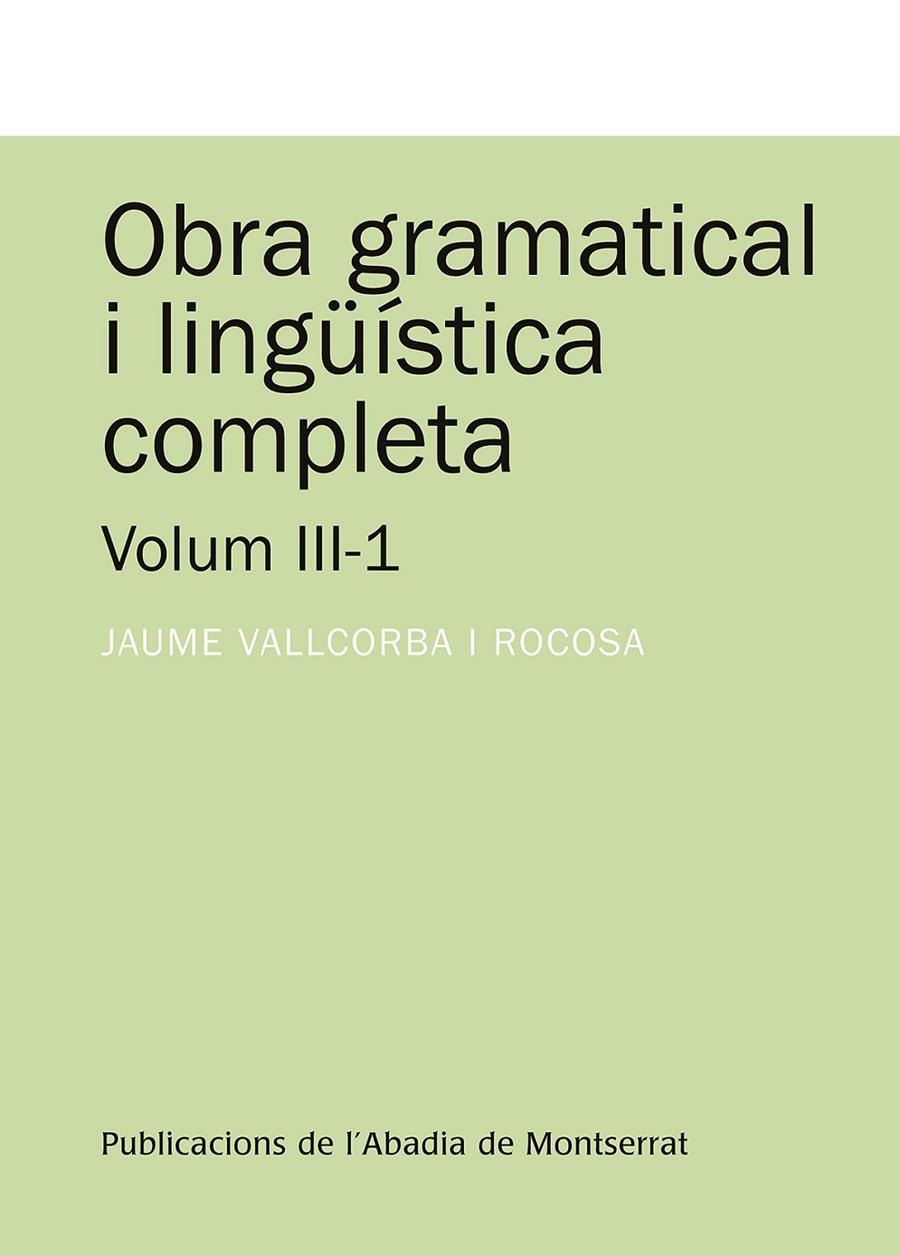 Obra gramatical i lingüística completa, Volum 3-1 | 9788498834680 | Vallcorba i Rocosa, Jaume | Llibres.cat | Llibreria online en català | La Impossible Llibreters Barcelona