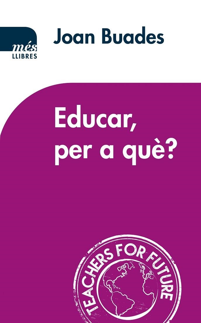 Educar, per a què? | 9788417353186 | Buades Beltran, Joan | Llibres.cat | Llibreria online en català | La Impossible Llibreters Barcelona