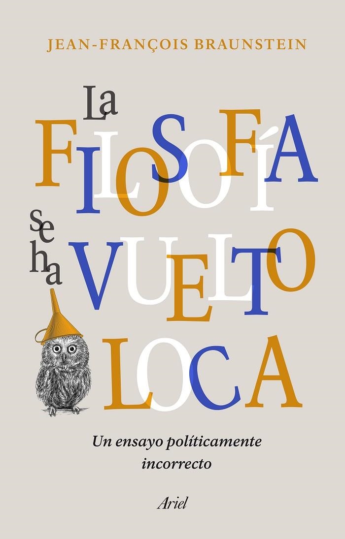 La filosofía se ha vuelto loca | 9788434431164 | Braunstein, Jean-François | Llibres.cat | Llibreria online en català | La Impossible Llibreters Barcelona