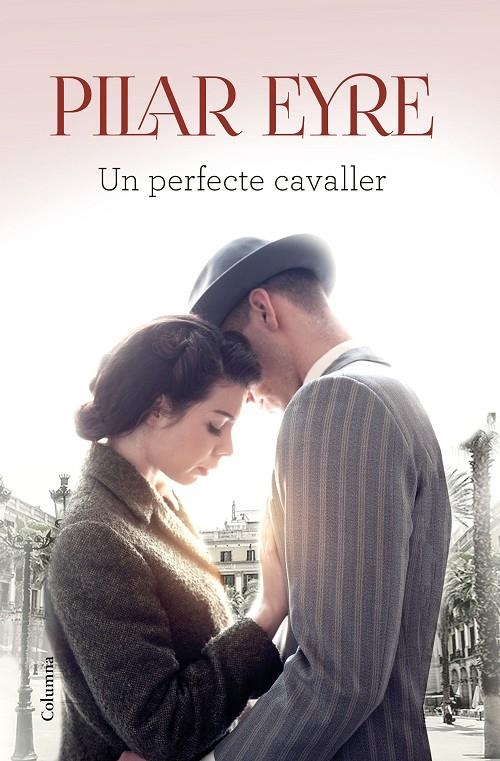 Un perfecte cavaller | 9788466425766 | Eyre, Pilar | Llibres.cat | Llibreria online en català | La Impossible Llibreters Barcelona