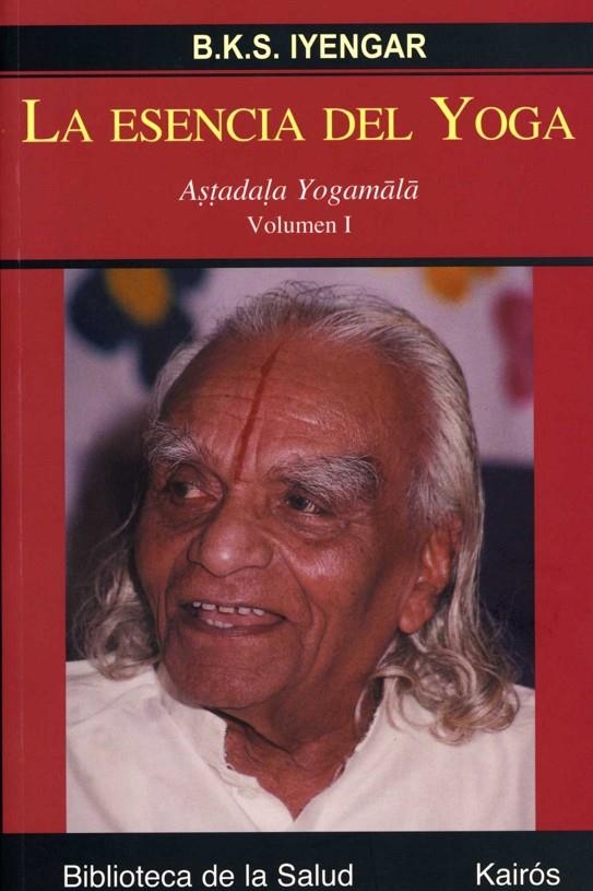 La esencia del Yoga I | 978-84-7245-632-7 | Iyengar, B.K.S. | Llibres.cat | Llibreria online en català | La Impossible Llibreters Barcelona