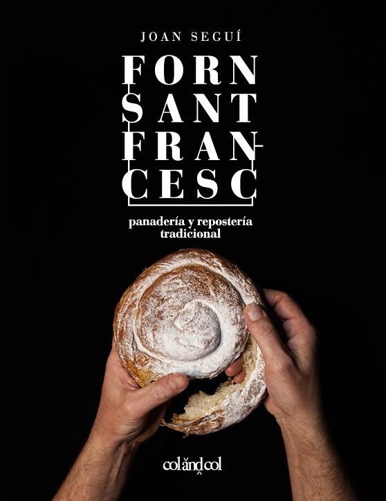 Forn Sant Francesc. Panadería y repostería tradicional | 9788494867354 | Seguí Felipe, Joan | Llibres.cat | Llibreria online en català | La Impossible Llibreters Barcelona