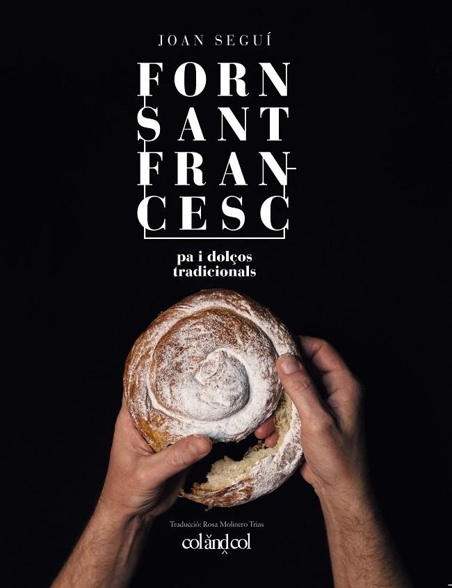 Forn Sant Francesc. Pa i dolços tradicionals | 9788494867378 | Seguí Felipe, Joan | Llibres.cat | Llibreria online en català | La Impossible Llibreters Barcelona