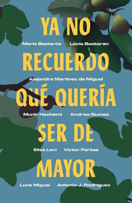 Ya no recuerdo qué quería ser de mayor | 9788499987750 | Bastarós, María/Baskaran, Lucía/Martínez de Miguel, Alejandra/Hachemi, Munir/Gumes, Andrea/Levi, Eli | Llibres.cat | Llibreria online en català | La Impossible Llibreters Barcelona