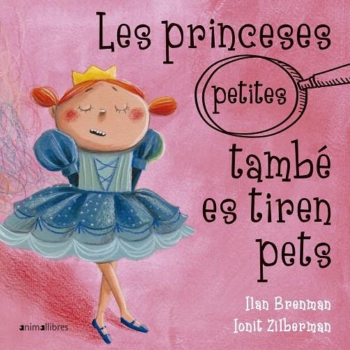 Les princeses (petites) també es tiren pets | 9788417599317 | Brenman, Ilan | Llibres.cat | Llibreria online en català | La Impossible Llibreters Barcelona