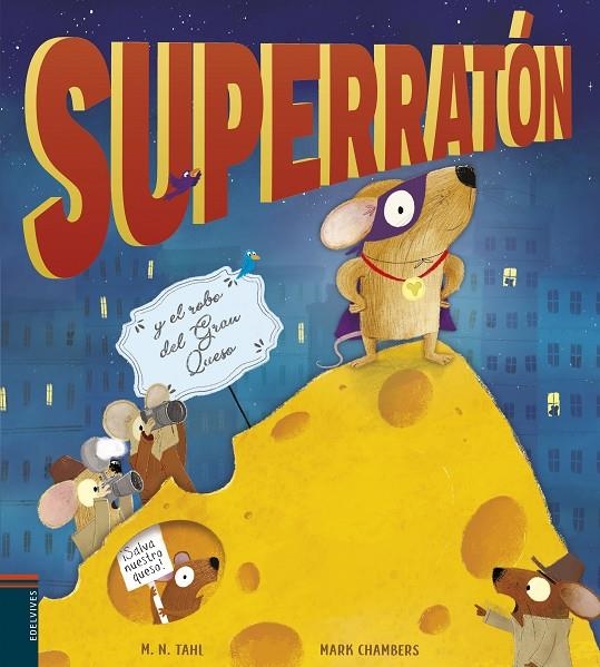 Superratón y el robo del Gran Queso | 9788414023341 | Tahl, M. N. | Llibres.cat | Llibreria online en català | La Impossible Llibreters Barcelona