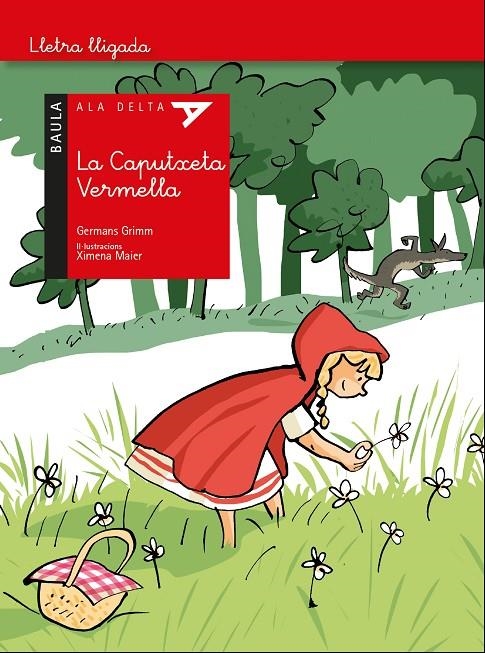 La Caputxeta Vermella - Ala Delta Lletra Lligada | 9788447940141 | Karl Grimm, Jacob Ludwing/Karl Grimm, Wilhelm | Llibres.cat | Llibreria online en català | La Impossible Llibreters Barcelona