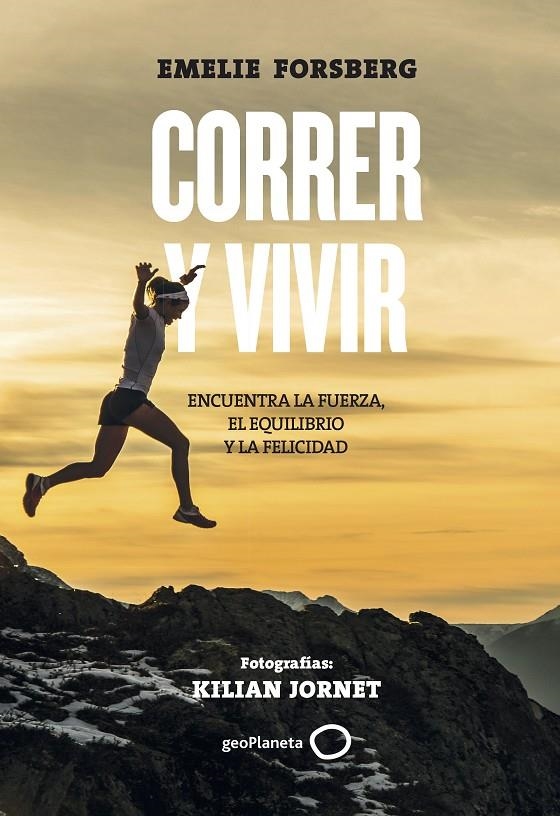 Correr y vivir | 9788408201106 | Forsberg, Emelie/Jornet, Kilian | Llibres.cat | Llibreria online en català | La Impossible Llibreters Barcelona