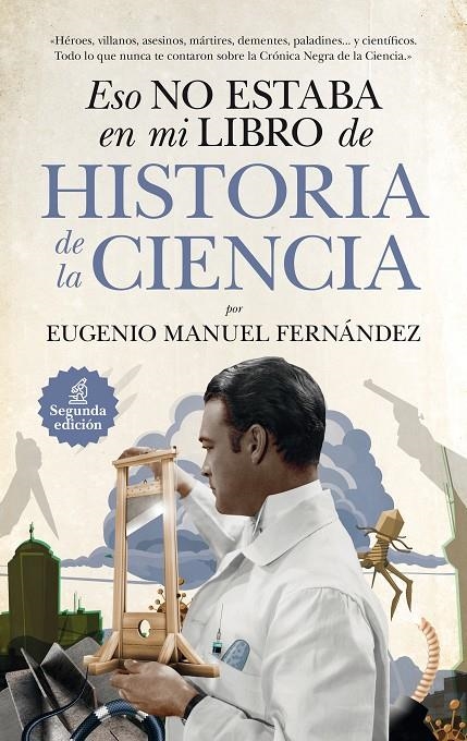 Eso no estaba en mi libro de Historia de la Ciencia | 9788494608575 | Fernández Aguilar, Eugenio Manuel | Llibres.cat | Llibreria online en català | La Impossible Llibreters Barcelona