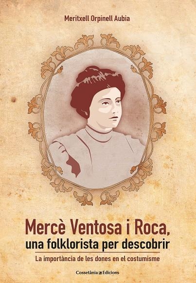 Mercè Ventosa i Roca, una folklorista per descobrir | 9788490348888 | Orpinell Aubia, Meritxell | Llibres.cat | Llibreria online en català | La Impossible Llibreters Barcelona