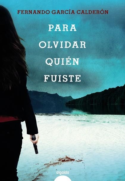 Para olvidar quién fuiste | 9788491891529 | García Calderón, Fernando | Llibres.cat | Llibreria online en català | La Impossible Llibreters Barcelona