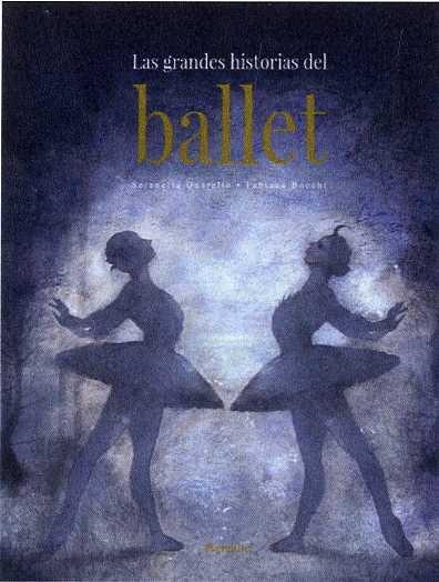 LAS GRANDES HISTORIAS DEL BALLET | 9788494988516 | Quarello, Serenella | Llibres.cat | Llibreria online en català | La Impossible Llibreters Barcelona