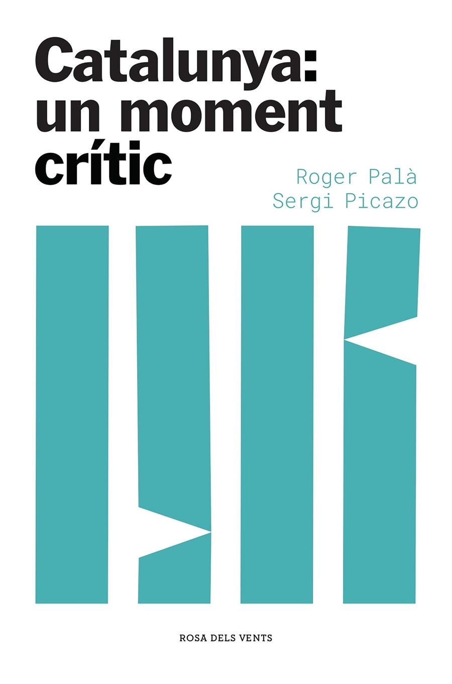 Catalunya: un moment crític | 9788417909888 | Palà, Roger / Picazo, Sergi | Llibres.cat | Llibreria online en català | La Impossible Llibreters Barcelona