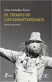 El tiempo de los espantapájaros | 9788497406963 | González Álvaro, César | Llibres.cat | Llibreria online en català | La Impossible Llibreters Barcelona