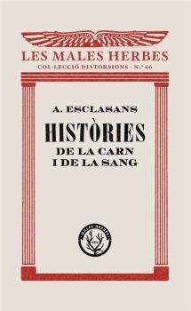 Històries de la carn i de la sang | 9788412070545 | Esclasans Folch, Agustí | Llibres.cat | Llibreria online en català | La Impossible Llibreters Barcelona