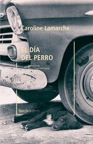 El día del perro | 9788418067181 | Caroline Lamarche | Llibres.cat | Llibreria online en català | La Impossible Llibreters Barcelona