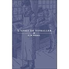 L'ofici de vitraller | 9788412019988 | Whitworth Whall, Christopher | Llibres.cat | Llibreria online en català | La Impossible Llibreters Barcelona