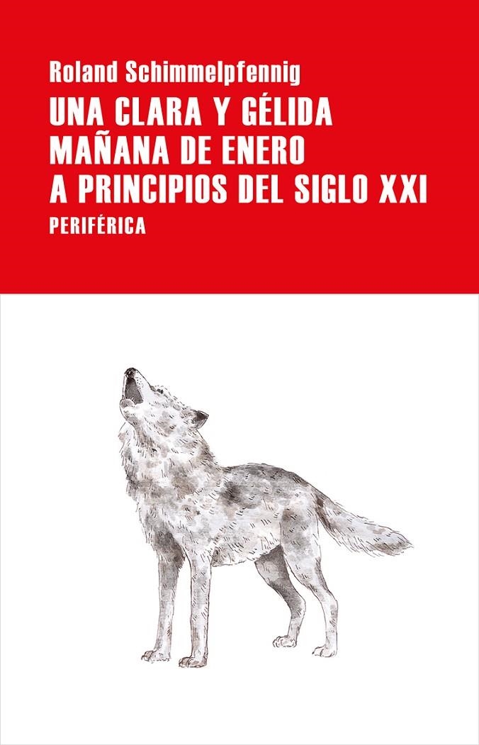 Una clara y gélida mañana de enero a principios del siglo XXI | 9788416291960 | Roland Schimmelpfennig | Llibres.cat | Llibreria online en català | La Impossible Llibreters Barcelona