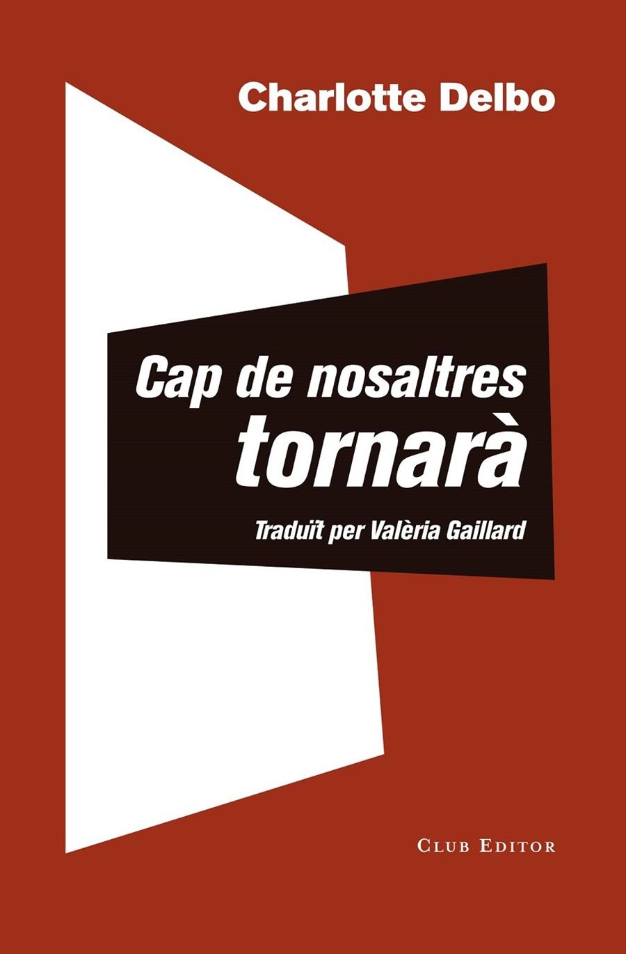 Cap de nosaltres tornarà | 9788473292504 | Delbo, Charlotte | Llibres.cat | Llibreria online en català | La Impossible Llibreters Barcelona