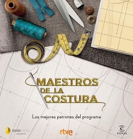 Maestros de la costura. Los mejores patrones del programa | 9788467058024 | RTVE/Shine | Llibres.cat | Llibreria online en català | La Impossible Llibreters Barcelona