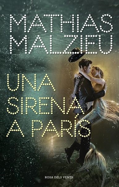 Una sirena a París | 9788417909222 | Malzieu, Mathias | Llibres.cat | Llibreria online en català | La Impossible Llibreters Barcelona