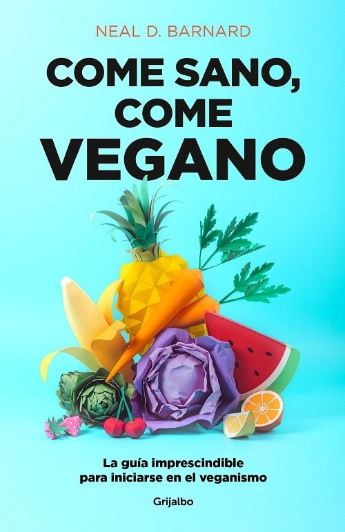 Come sano, come vegano | 9788425358159 | Barnard, Neal D. | Llibres.cat | Llibreria online en català | La Impossible Llibreters Barcelona