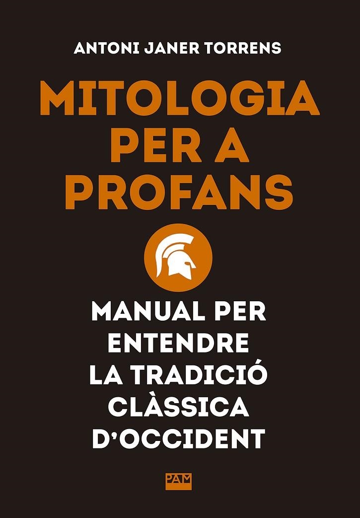 Mitologia per a profans. Manual per entendre la tradició clàssica d'Occident | 9788491910862 | Janer Torrens, Antoni | Llibres.cat | Llibreria online en català | La Impossible Llibreters Barcelona