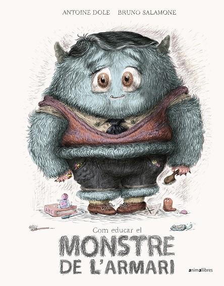 Com educar el monstre de l'armari | 9788417599478 | Dole, Antoine | Llibres.cat | Llibreria online en català | La Impossible Llibreters Barcelona