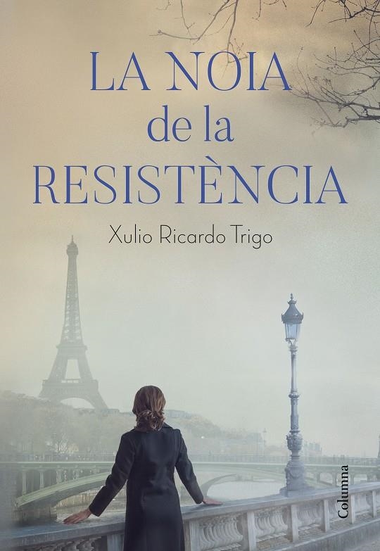 La noia de la Resistència | 9788466426206 | Trigo, Xulio Ricardo | Llibres.cat | Llibreria online en català | La Impossible Llibreters Barcelona